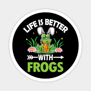 LIFE IS BETTER WITH FROGS Magnet